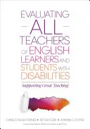 Az angolul tanulók és a fogyatékkal élő tanulók összes tanárának értékelése: A nagyszerű tanítás támogatása - Evaluating All Teachers of English Learners and Students with Disabilities: Supporting Great Teaching