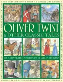 Twist Olivér és más klasszikus mesék: Charles Dickens hat illusztrált története - Oliver Twist & Other Classic Tales: Six Illustrated Stories by Charles Dickens