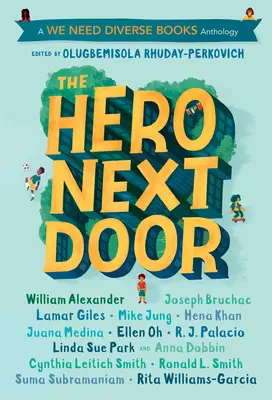 A hős a szomszédban: A We Need Diverse Books antológia - The Hero Next Door: A We Need Diverse Books Anthology