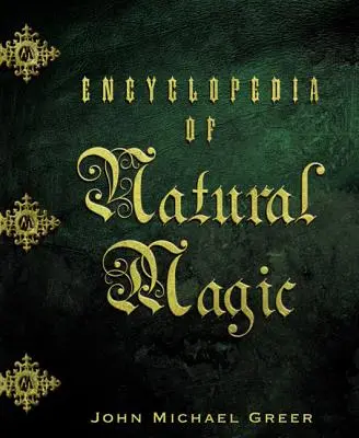 A természeti mágia enciklopédiája - Encyclopedia of Natural Magic