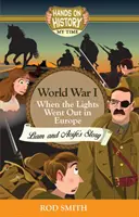 Az 1. világháború - Amikor Európában kialudtak a fények, Liam és Aoife története - World War 1 - When the lights went out in Europe, Liam and Aoife's story