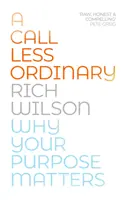 A Call Less Ordinary: Why Your Purpose Matters