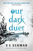 Sötét duettünk - Our Dark Duet