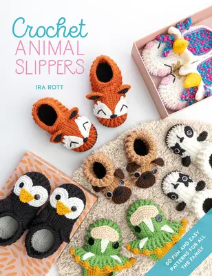 Horgolt állatos papucsok: 60 szórakoztató és egyszerű minta az egész családnak - Crochet Animal Slippers: 60 Fun and Easy Patterns for All the Family