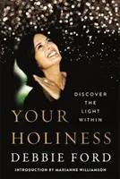 A te szentséged - Fedezd fel a benned rejlő fényt - Your Holiness - Discover the Light Within