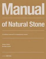 A természetes kő kézikönyve: Hagyományos anyag kortárs kontextusban - Manual of Natural Stone: A Traditional Material in a Contemporary Context