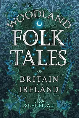 Nagy-Britannia és Írország erdei népmeséi - Woodland Folk Tales of Britain and Ireland