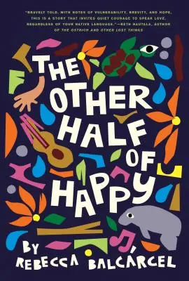 A boldogság másik fele: (Középiskolás regény 9-12 éveseknek, kétnyelvű Tween Book) - The Other Half of Happy: (Middle Grade Novel for Ages 9-12, Bilingual Tween Book)