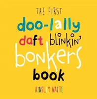 Az első Doolally Daft Blinkin Bonkers könyv - First Doolally Daft Blinkin Bonkers Book