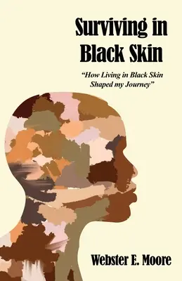 Túlélés fekete bőrben: Hogyan alakította utazásomat a fekete bőrben élés - Surviving in Black Skin: How Living in Black Skin Shaped my Journey