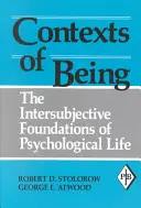 A lét kontextusai: A pszichológiai élet interszubjektív alapjai - Contexts of Being: The Intersubjective Foundations of Psychological Life