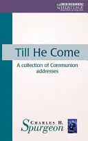 Míg el nem jön: Az úrvacsorai beszédek gyűjteménye - Till He Come: A Collection of Communion Addresses