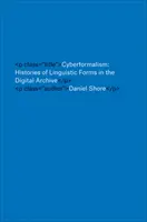 Kiberformalizmus: A nyelvi formák történetei a digitális archívumban - Cyberformalism: Histories of Linguistic Forms in the Digital Archive