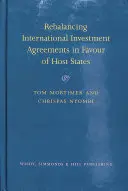 A nemzetközi beruházási megállapodások újbóli kiegyensúlyozása a fogadó államok javára - Rebalancing International Investment Agreements in Favour of Host States