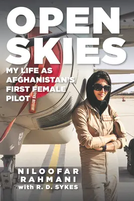 Nyitott égbolt: Az életem Afganisztán első női pilótájaként - Open Skies: My Life as Afghanistan's First Female Pilot