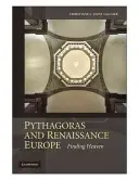 Pitagorasz és a reneszánsz Európa: Pythagorasz: A mennyország megtalálása - Pythagoras and Renaissance Europe: Finding Heaven