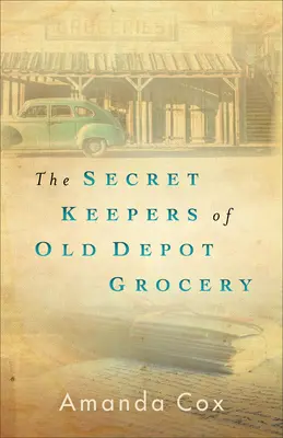 Az Old Depot Grocery titkos őrzői - The Secret Keepers of Old Depot Grocery