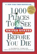 1,000 hely, amit látni kell az Egyesült Államokban és Kanadában, mielőtt meghalsz - 1,000 Places to See in the United States and Canada Before You Die