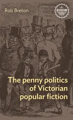 A viktoriánus népszerű regényirodalom filléres politikája - The Penny Politics of Victorian Popular Fiction