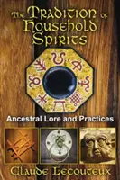 A háztartási szellemek hagyománya: Ősi hagyományok és gyakorlatok - The Tradition of Household Spirits: Ancestral Lore and Practices