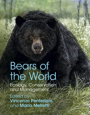 A világ medvéi: Ecology, Conservation and Management - Bears of the World: Ecology, Conservation and Management