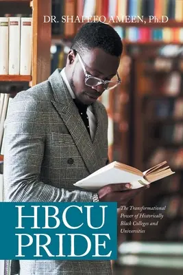 Hbcu Pride: A történelmileg fekete főiskolák és egyetemek átalakító ereje - Hbcu Pride: The Transformational Power of Historically Black Colleges and Universities