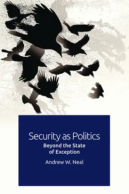 A biztonság mint politika: A kivételes államon túl - Security as Politics: Beyond the State of Exception