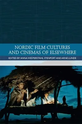 Az északi filmkultúrák és a máshol lévő mozik - Nordic Film Cultures and Cinemas of Elsewhere