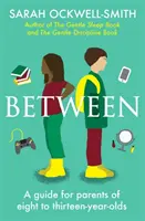 Between - Útmutató a nyolc-tizenhárom évesek szülei számára - Between - A guide for parents of eight to thirteen-year-olds