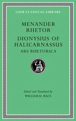 Menander Rhetor. Halikarnasszoszi Dionüsziosz, Ars Rhetorica - Menander Rhetor. Dionysius of Halicarnassus, Ars Rhetorica