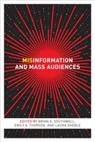 Téves információk és tömegközönség - Misinformation and Mass Audiences