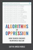 Az elnyomás algoritmusai: Hogyan erősítik a keresőmotorok a rasszizmust - Algorithms of Oppression: How Search Engines Reinforce Racism