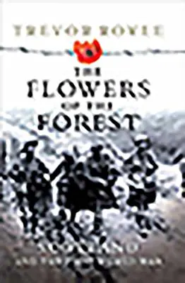 Az erdő virágai: Skócia és az első világháború - The Flowers of the Forest: Scotland and the First World War