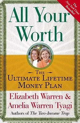 Minden értéked: The Ultimate Lifetime Money Plan - All Your Worth: The Ultimate Lifetime Money Plan