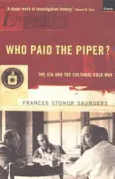 Ki fizette ki a piperét? - A CIA és a kulturális hidegháború - Who Paid The Piper? - The CIA And The Cultural Cold War