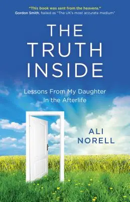 A belső igazság: Lessons from My Daughter in the Afterlife (A lányom tanulságai a túlvilágról) - The Truth Inside: Lessons from My Daughter in the Afterlife