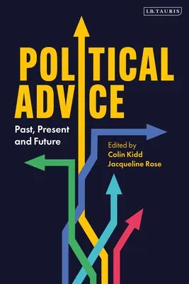 Politikai tanácsadás: Múlt, jelen és jövő - Political Advice: Past, Present and Future