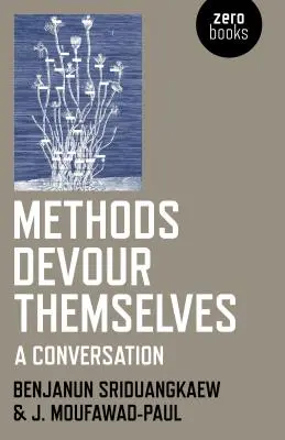 A módszerek felfalják magukat: Egy beszélgetés - Methods Devour Themselves: A Conversation