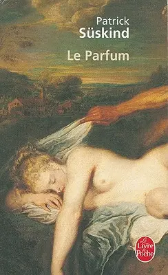 Le Parfum: Histoire D'Un Meurtrier (A gyilkosság története) - Le Parfum: Histoire D'Un Meurtrier