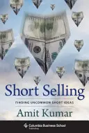 Rövidre eladás: Szokatlan short ötletek megtalálása - Short Selling: Finding Uncommon Short Ideas