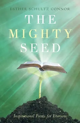 A hatalmas mag: Inspiráló versek mindenkinek - The Mighty Seed: Inspirational Poems for Everyone