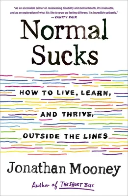 Normal Sucks: How to Live, Learn, and Thrive, Outside the Lines (Hogyan éljünk, tanuljunk és boldoguljunk, a vonalakon kívül) - Normal Sucks: How to Live, Learn, and Thrive, Outside the Lines