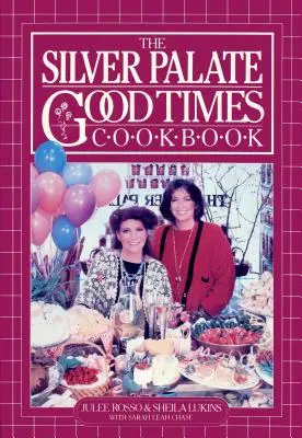 A Silver Palate Good Times szakácskönyve - The Silver Palate Good Times Cookbook