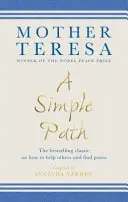 Egyszerű Út - A bestseller klasszikus arról, hogyan segítsünk másokon és találjuk meg a békét - Simple Path - The bestselling classic on how to help others and find peace