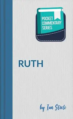 Zsebkommentár sorozat - Ruth - Pocket Commentary Series - Ruth