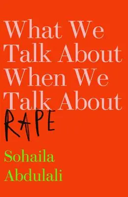 Miről beszélünk, amikor a nemi erőszakról beszélünk? - What We Talk about When We Talk about Rape