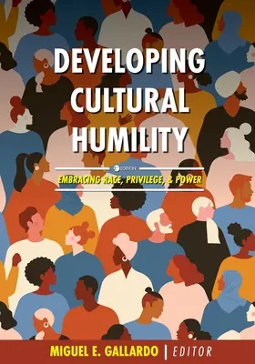 A kulturális alázat fejlesztése: A faj, a kiváltságok és a hatalom felvállalása - Developing Cultural Humility: Embracing Race, Privilege, and Power