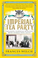 Imperial Tea Party - Család, politika és árulás: a szerencsétlen brit és orosz királyi szövetség - Imperial Tea Party - Family, politics and betrayal: the ill-fated British and Russian royal alliance