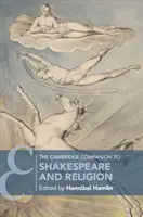 The Cambridge Companion to Shakespeare and Religion (Cambridgeský průvodce Shakespearem a náboženstvím) - The Cambridge Companion to Shakespeare and Religion