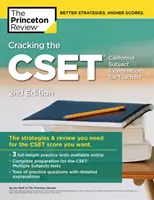 Cracking the Cset (California Subject Examinations for Teachers), 2. kiadás: The Strategy & Review You Need for the Cset Score You Want (A stratégia és az áttekintés, amire szüksége van a kívánt Cset pontszámhoz) - Cracking the Cset (California Subject Examinations for Teachers), 2nd Edition: The Strategy & Review You Need for the Cset Score You Want